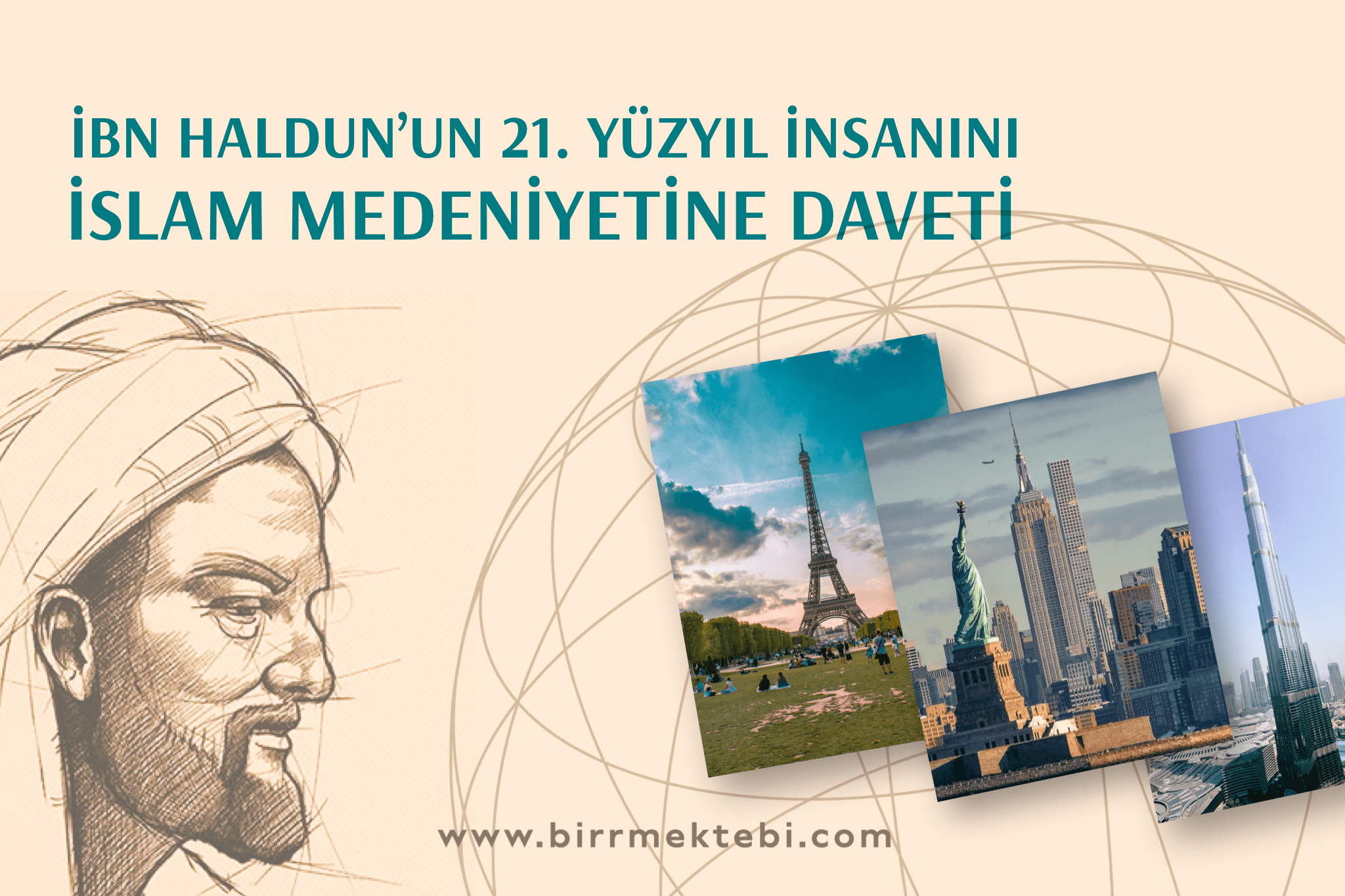 İbni Haldun ’un 21. Yüzyıl İnsanını İslam Medeniyetine Daveti